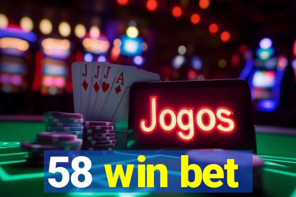 58 win bet